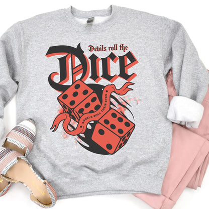 Devils Roll The Dice Sweatshirt