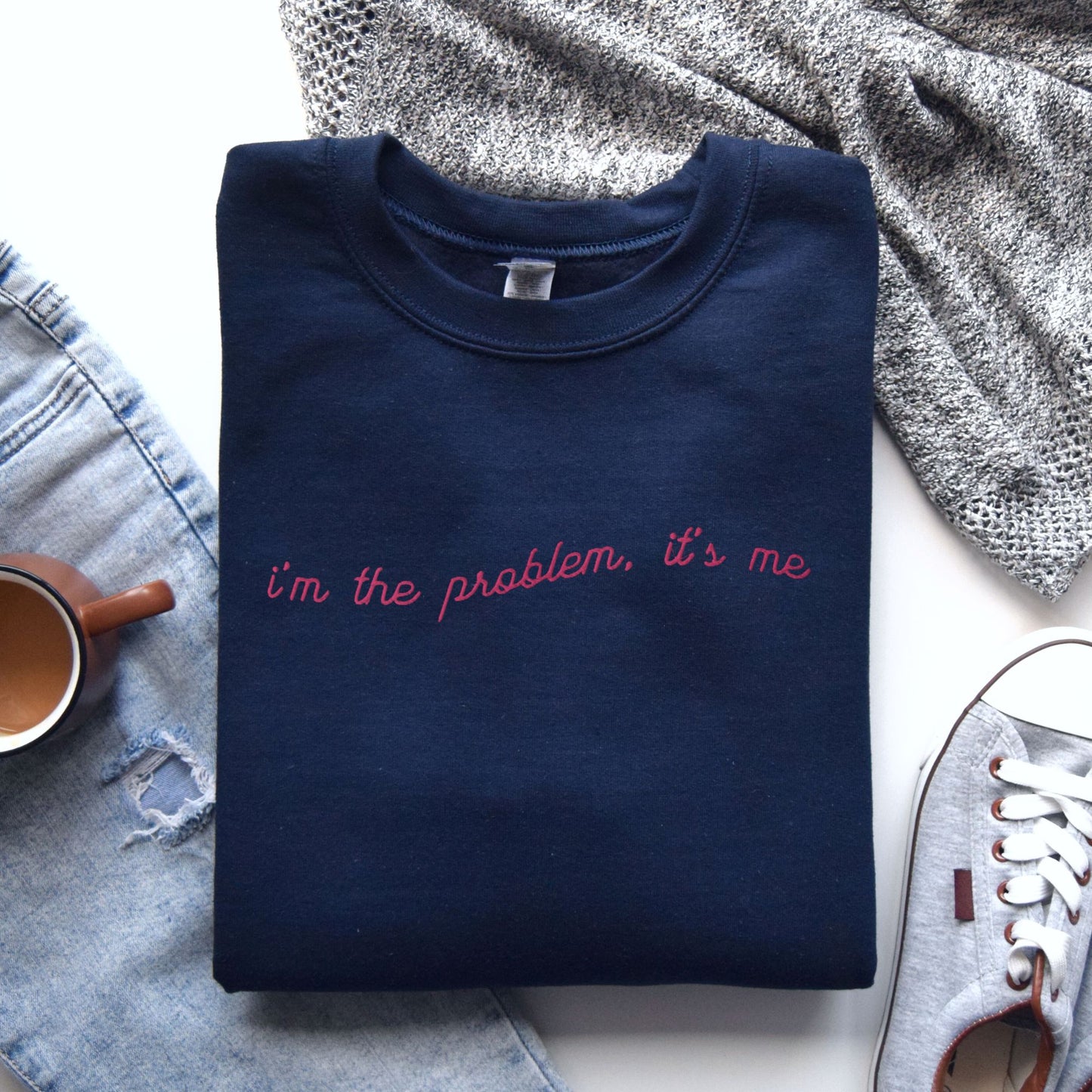 I'm The Problem Embroidered Sweatshirt