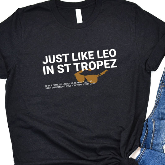 Just Like Leo T-Shirt