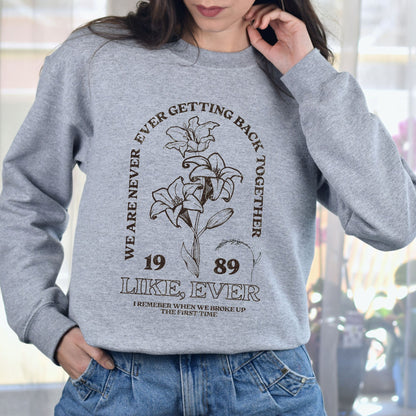 Never Ever Getting Back Together Sweatshirt