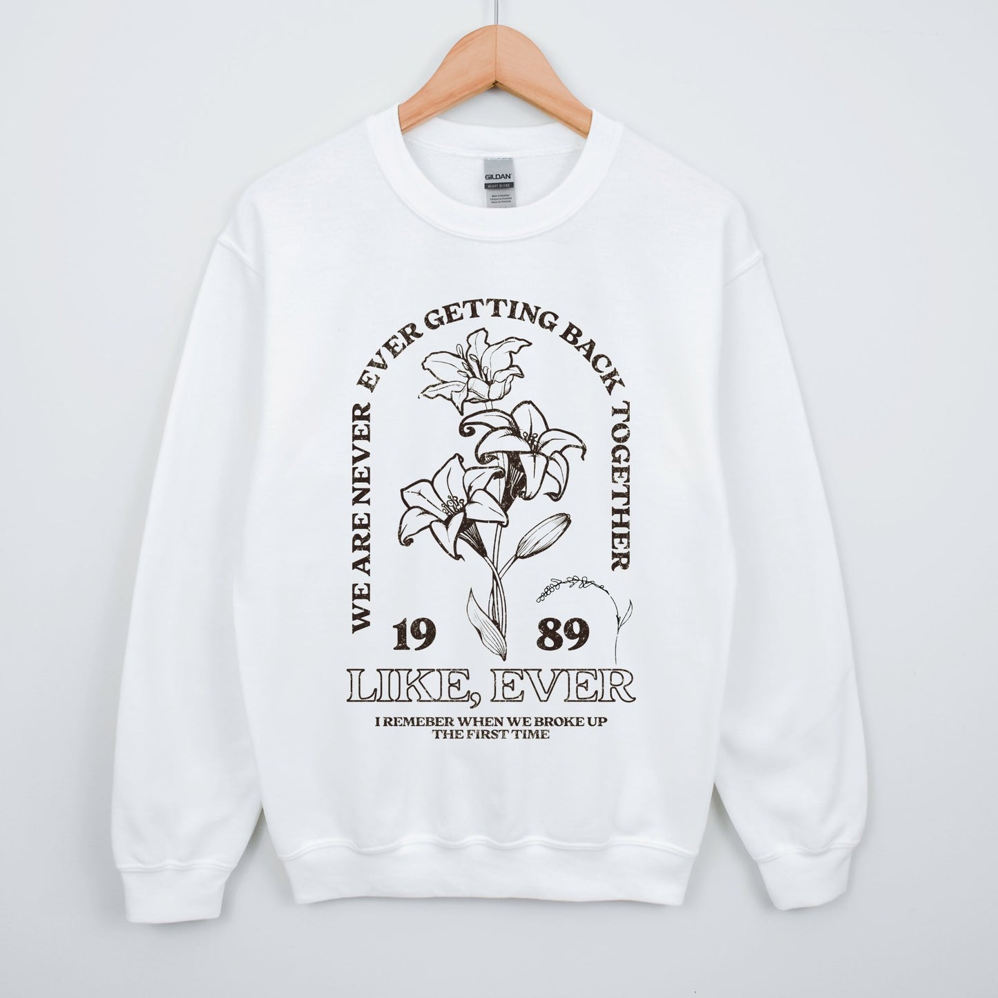 Never Ever Getting Back Together Sweatshirt