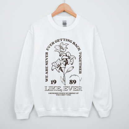 Never Ever Getting Back Together Sweatshirt