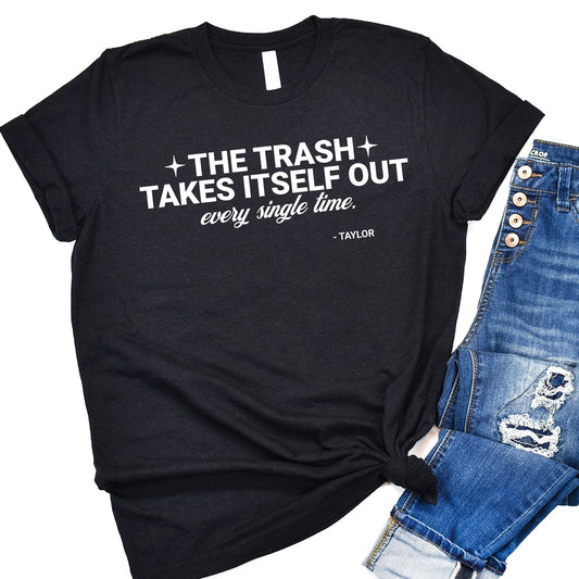 Trash Takes Itself Out T-Shirt