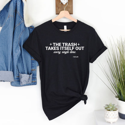 Trash Takes Itself Out T-Shirt